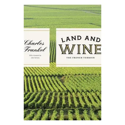 Land and Wine - Frankel, Charles