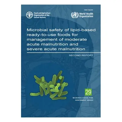 Microbial safety of lipid-based ready-to-use foods for management of moderate acute malnutrition