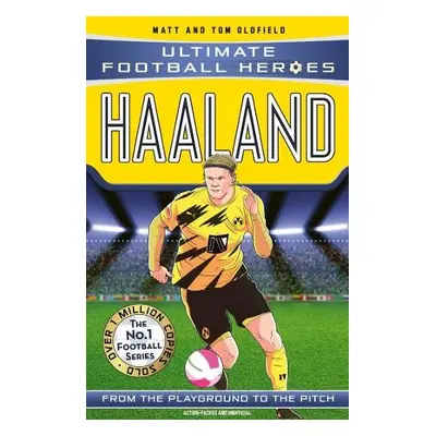 Haaland (Ultimate Football Heroes - The No.1 football series) - Oldfield, Matt a Tom a Heroes,