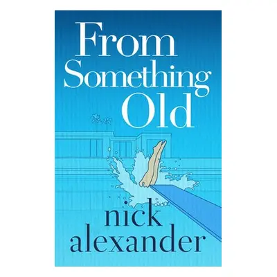 From Something Old - Alexander, Nick