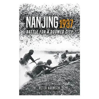 Nanjing 1937 - Harmsen, Peter