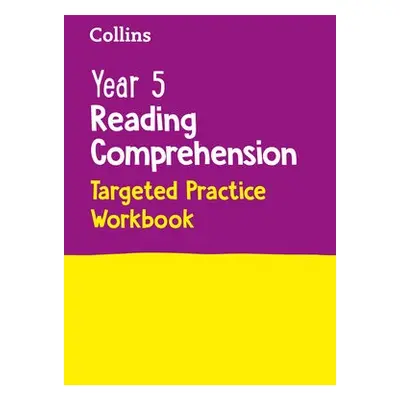 Year 5 Reading Comprehension Targeted Practice Workbook - Collins KS2