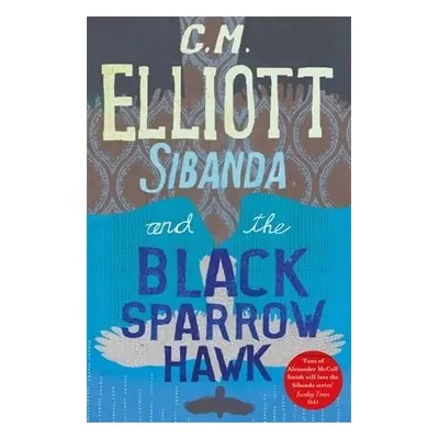 Sibanda and the Black Sparrow Hawk - Elliott, C M