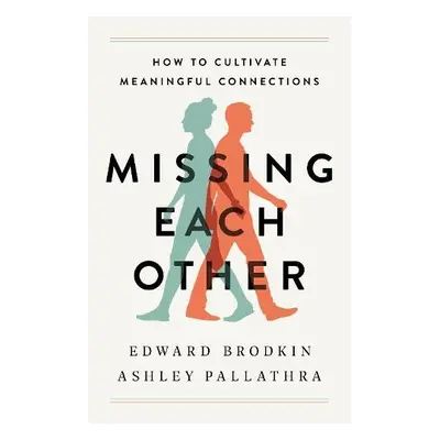 Missing Each Other - Brodkin, Edward a Pallathra, Ashley