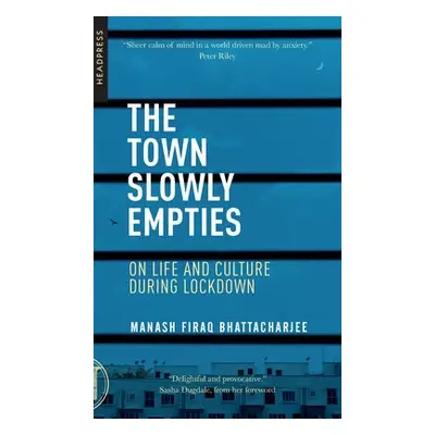 Town Slowly Empties - Bhattacharjee, Manash Firaq