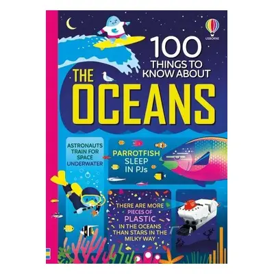 100 Things to Know About the Oceans - Martin, Jerome a Cook, Lan a James, Alice a Frith, Alex a 