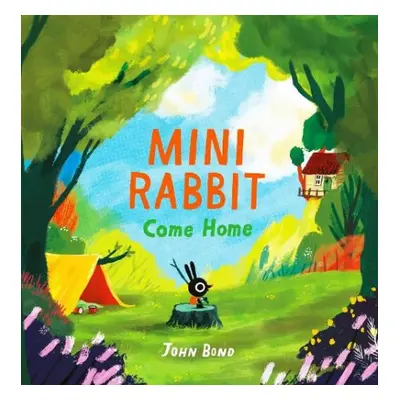 Mini Rabbit Come Home - Bond, John