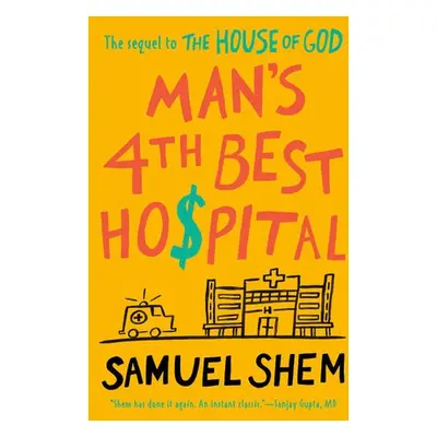 Man's 4th Best Hospital - Shem, Samuel, M.D.