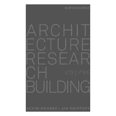 Architecture Research Building - Menges, Achim a Knippers, Jan