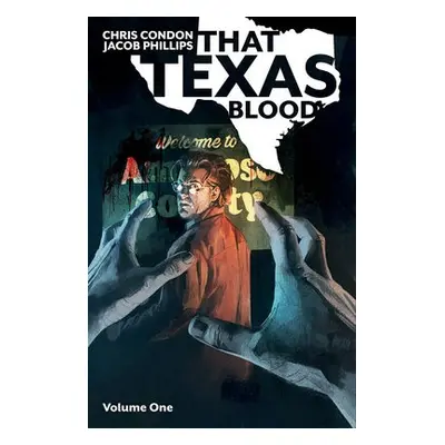 That Texas Blood, Volume 1 - Condon, Chris