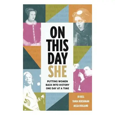 On This Day She - Hershman, Tania a Holland, Ailsa a Bell, Jo