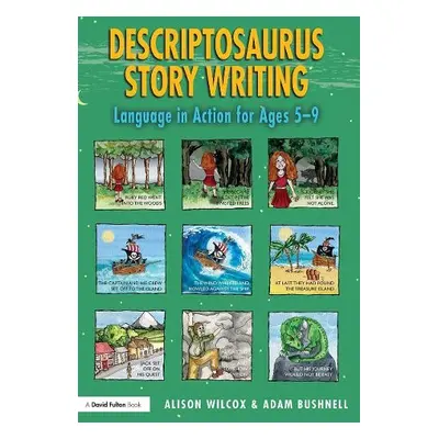 Descriptosaurus Story Writing - Wilcox, Alison a Bushnell, Adam