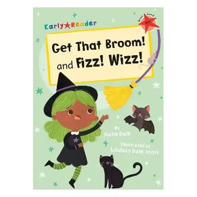 Get That Broom! and Fizz! Wizz! - Dale, Katie