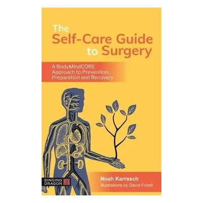 Self-Care Guide to Surgery - Karrasch, Noah