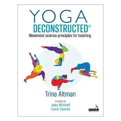 Yoga Deconstructed(r) - Altman, Trina