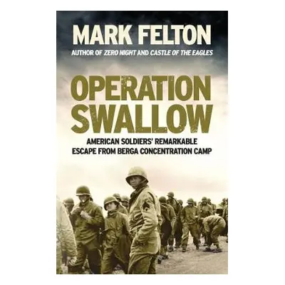 Operation Swallow - Felton, Mark