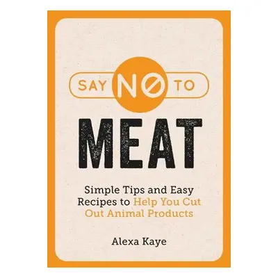 Say No to Meat - Kaye, Alexa