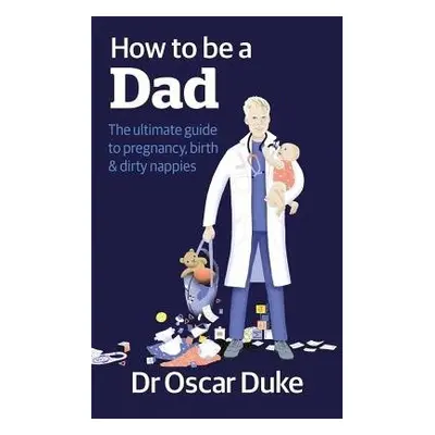 How to Be a Dad - Duke, Oscar