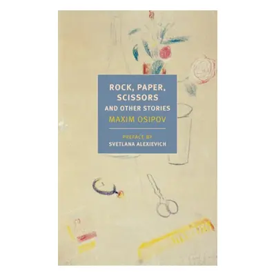 Rock, Paper, Scissors, And Other Stories - Fleming, Alexandra a Jackson, Anne Marie a Dralyuk, B