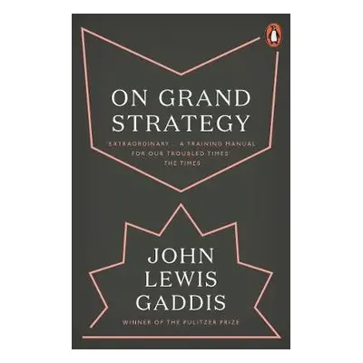 On Grand Strategy - Gaddis, John Lewis