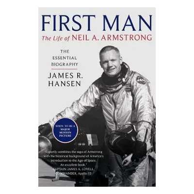 First Man: The Life of Neil Armstrong - Hansen, James