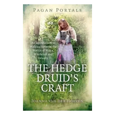 Pagan Portals - The Hedge Druid's Craft - Hoeven, Joanna van der