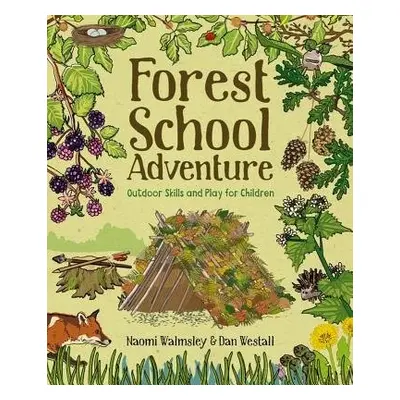 Forest School Adventure: Outdoor Skills and Play for Children