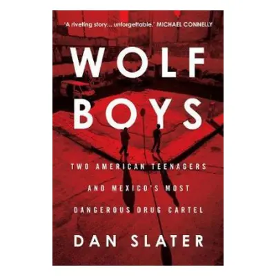 Wolf Boys - Slater, Dan