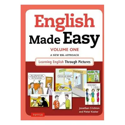 English Made Easy Volume One: British Edition - Crichton, Jonathan a Koster, Pieter