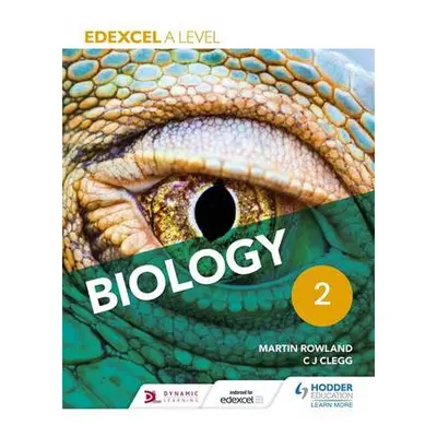 Edexcel A Level Biology Student Book 2 - Lees, Ed a Rowland, Martin a Clegg, C. J.