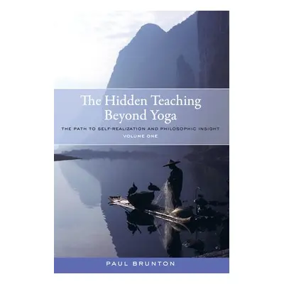 Hidden Teaching Beyond Yoga - Brunton, Paul