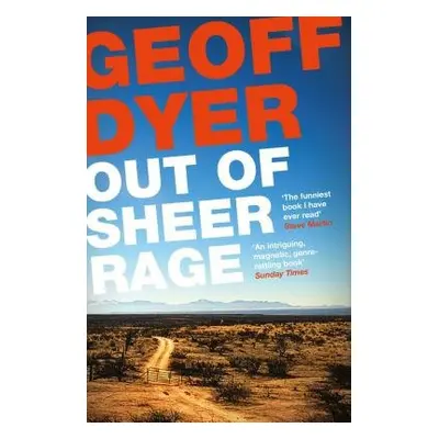 Out of Sheer Rage - Dyer, Geoff