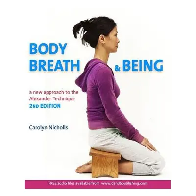 Body, Breath and Being - Nicholls, Carolyn