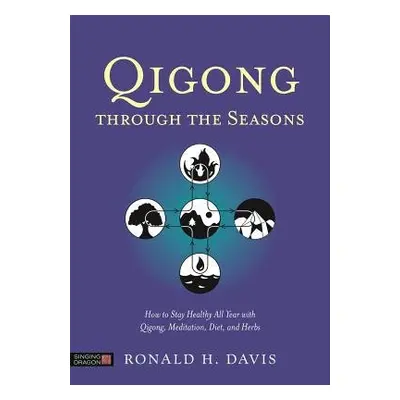 Qigong Through the Seasons - Davis, Ronald H.