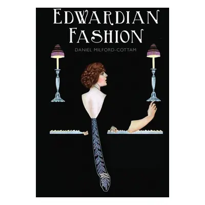 Edwardian Fashion - Milford-Cottam, Daniel