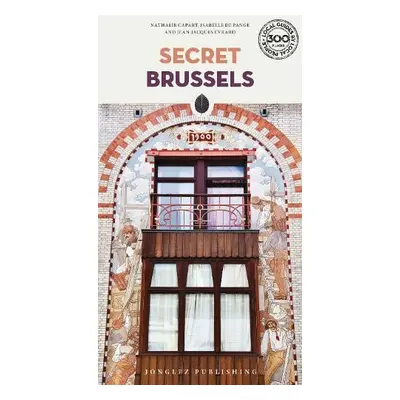 Secret Brussels Guide - Capart, Nathalie a De Pange, Isabelle a Evrard, Jean-Jacques