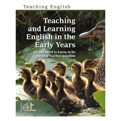 Teaching and Learning English in the Early Years - Read, Carol