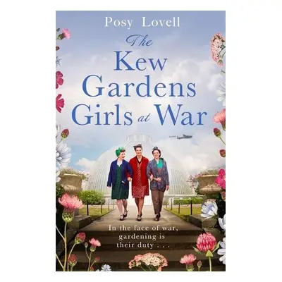 Kew Gardens Girls at War - Lovell, Posy