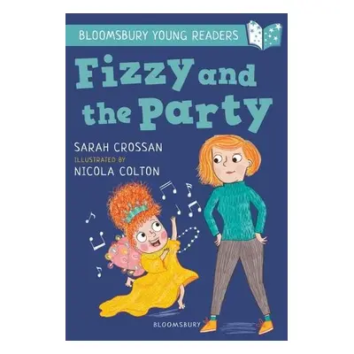 Fizzy and the Party: A Bloomsbury Young Reader - Crossan, Sarah