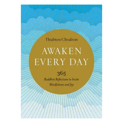 Awaken Every Day - Chodron, Thubten