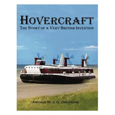 Hovercraft - The Story of a Very British Invention - Ord-Hume, Arthur