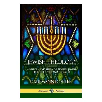 Jewish Theology - Kohler, Kaufmann