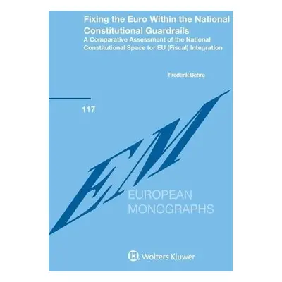 Fixing the Euro Within the National Constitutional Guardrails - Behre, Frederik