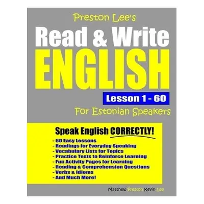 Preston Lee's Read a Write English Lesson 1 - 60 For Estonian Speakers - Preston, Matthew a Lee,