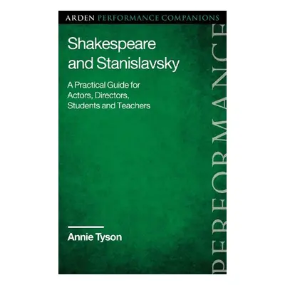 Shakespeare and Stanislavsky - Tyson, Annie (RADA, UK)