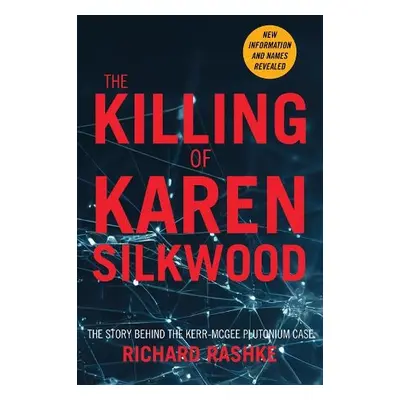 Killing of Karen Silkwood - Rashke, Richard