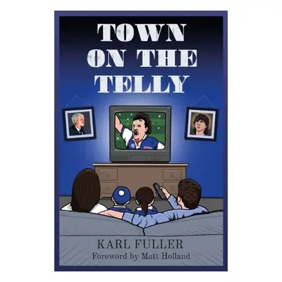 Town on the Telly - Fuller, Karl