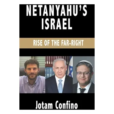 Netanyahu’s Israel - Confino, Jotam