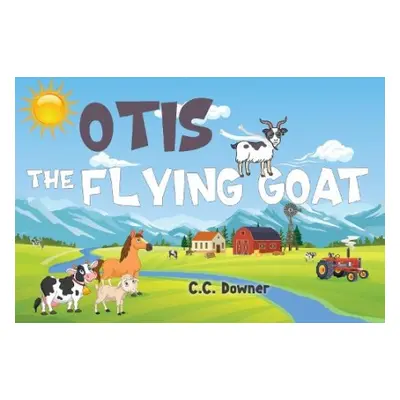 Otis the Flying Goat - Downer, C.C.