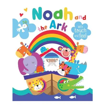 Noah and the Ark with Touch and Feel - Walker, Katherine